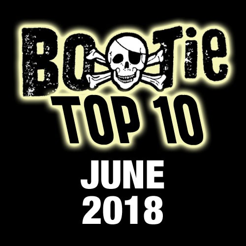 Bootie Top 10 – June 2018