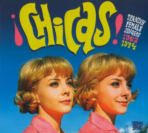 ¡Chicas! Spanish Female Singers 1962-1974