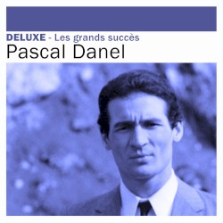 Deluxe: Les grands succès Pascal Danel
