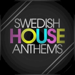 Swedish House Anthems