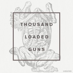 Thousand Loaded Guns