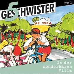 5 Geschwister, Folge 07: In der sonderbaren Villa