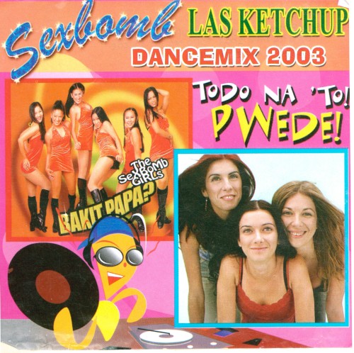 Sexbomb Las Ketchup Dancemix 2003 Todo Na 'To Pwede!