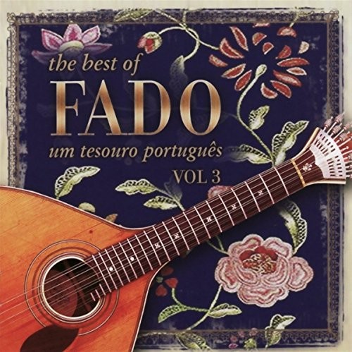 The Best of Fado: Um Tesouro Português, Volume 3