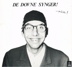 De dovne synger (Måske!)