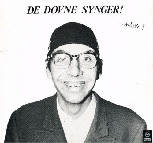 De dovne synger (Måske!)