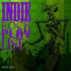 Indie/Rock Playlist: May 2011