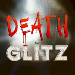 Death and Glitz