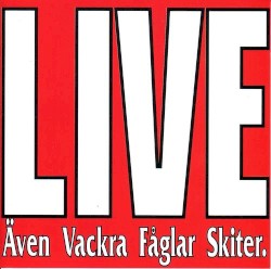 Även vackra fåglar skiter