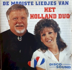 De mooiste liedjes van Het Holland Duo