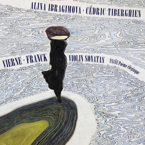 Vierne, Franck: Violin Sonatas / Ysaÿe: Poème élégiaque