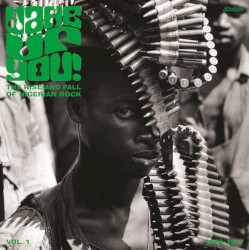 Wake Up You! Vol. 1: The Rise & Fall of Nigerian Rock Music 1972-1977