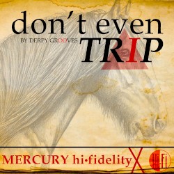 Don’t Even Trip