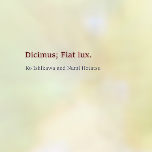 Dicimus; Fiat lux.