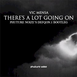 There's a lot going on (Phuture Noize bootleg)