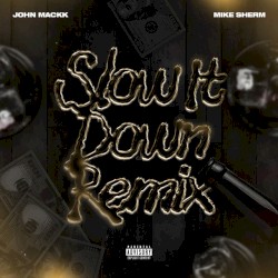 Slow It Down [Remix]