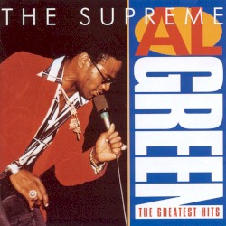 The Supreme Al Green: The Greatest Hits