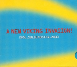 A New Viking Invasion! Kool.Sweden@SXSW.2000!