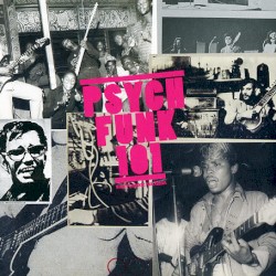 Psych Funk 101 (1968-1975): A Global Psychedelic Funk Curriculum