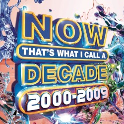 Now That’s What I Call a Decade 2000–2009