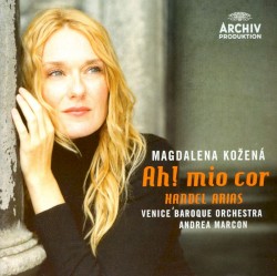 Ah! mio cor: Handel Arias