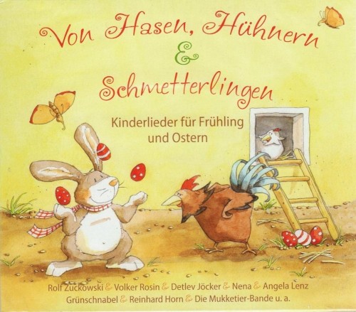 Von Hasen, Hühnern und Schmetterlingen: Kinderlieder für Frühling und Ostern