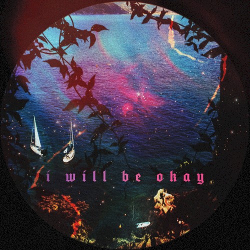 i will be okay
