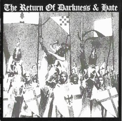 The Return of Darkness & Hate