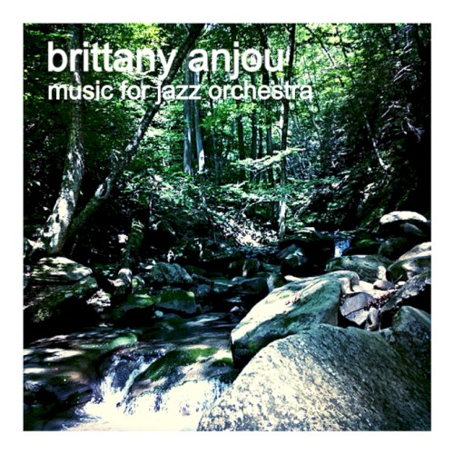 Anjou: Music for Jazz Orchestra
