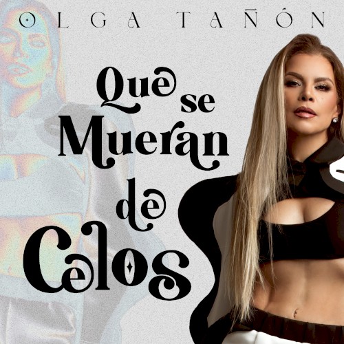 Que se mueran de celos