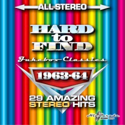 Hard to Find Jukebox Classics, 1963‐64: 29 Amazing Stereo Hits