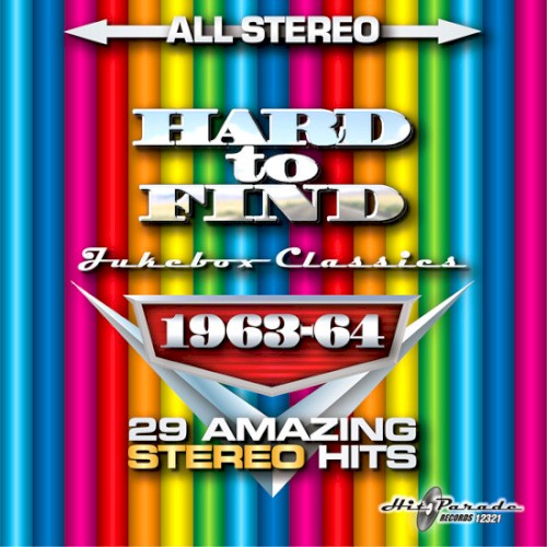 Hard to Find Jukebox Classics, 1963‐64: 29 Amazing Stereo Hits