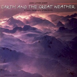 Earth and the Great Weather: A Sonic Geography of the Arctic