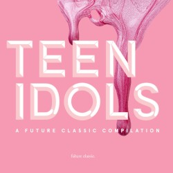 Teen Idols: A Future Classic Compilation