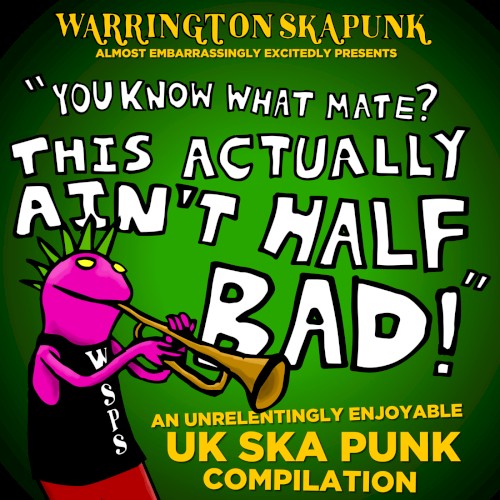 This Actually Ain't Half Bad - Warrington Ska Punk Compilation