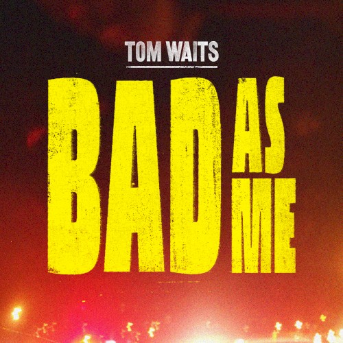 Bad As Me