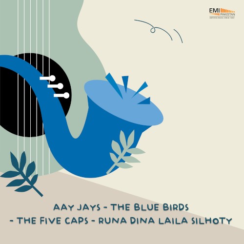 Aay Jays - The Blue Birds - The Five Caps - Runa Dina Laila Silhoty