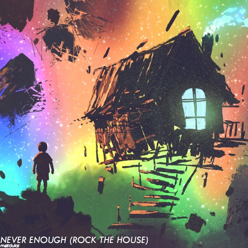 Never Enough (Rock the House)