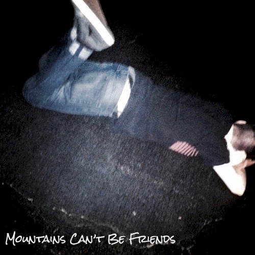 Mountains Can’t Be Friends