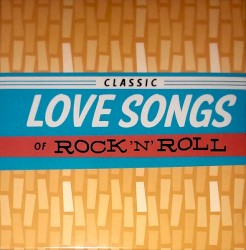 Classic Love Songs of Rock ’n’ Roll