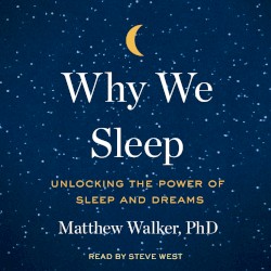 Why We Sleep (Unabridged)