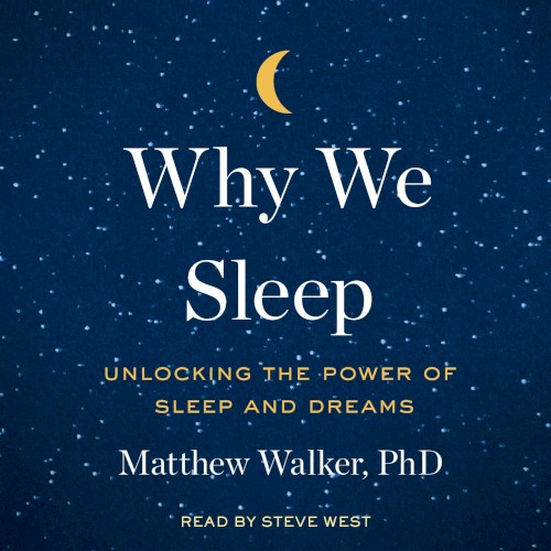 Why We Sleep (Unabridged)