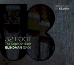 32 FOOT / The Organ of Bach
