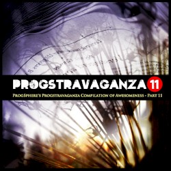ProgSphere's Progstravaganza Compilation of Awesomeness, Part 11
