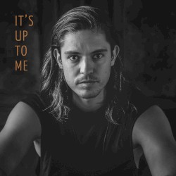 It’s Up to Me