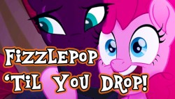 Fizzlepop ’Til You Drop
