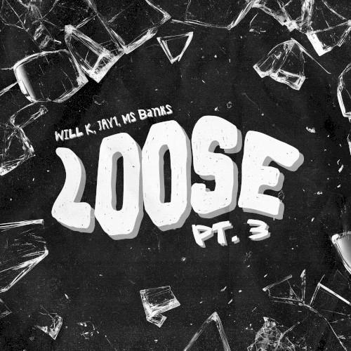 Loose Pt. 3