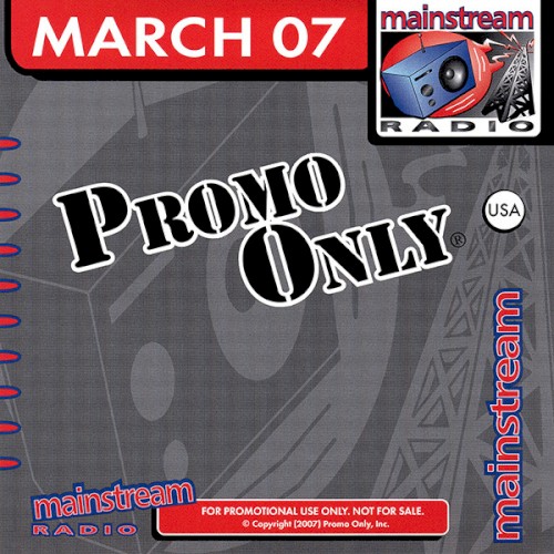 Promo Only: Mainstream Radio, March 2007