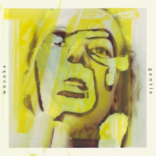 Wovoka Gentle EP [Yellow]