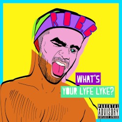 Whats Your Lyfe Lyke?
